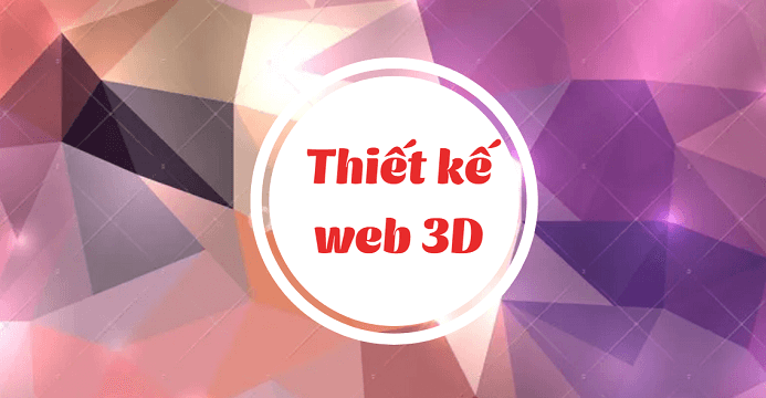 Web 3D là gì? Thiết kế website 3D khác gì website thường?