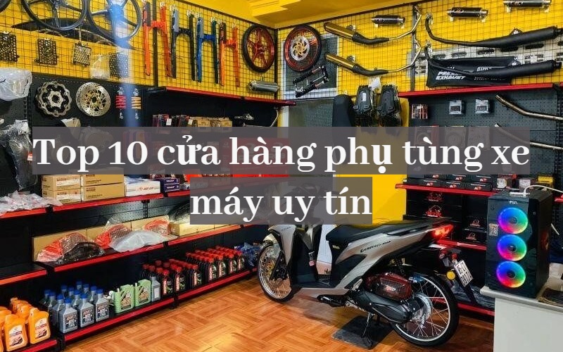 Cửa hàng phụ tùng xe máy chất lượng