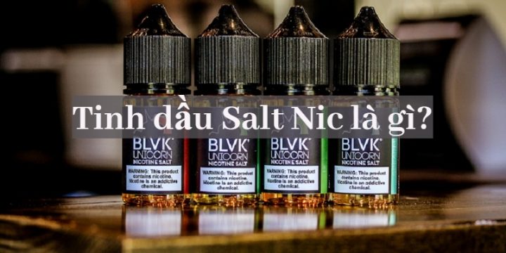 Tinh dầu Salt Nic là gì? Freebase và Salt Nic có gì khác nhau?