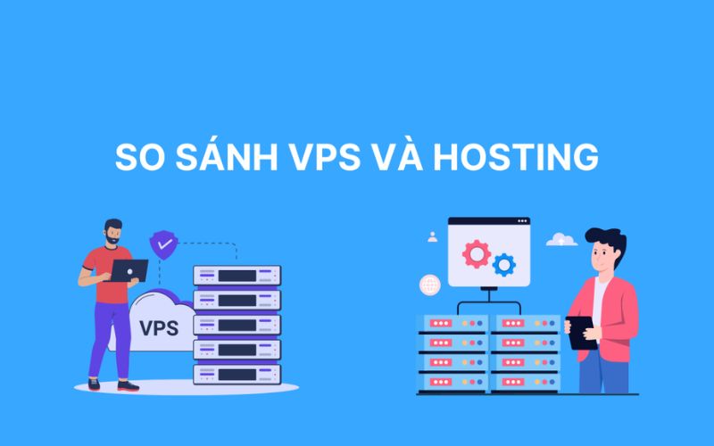 so sánh giữa vps và vps hosting