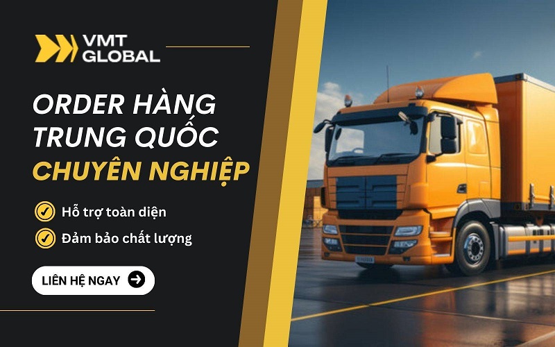 order hộ hàng trung quốc uy tín VMT Global