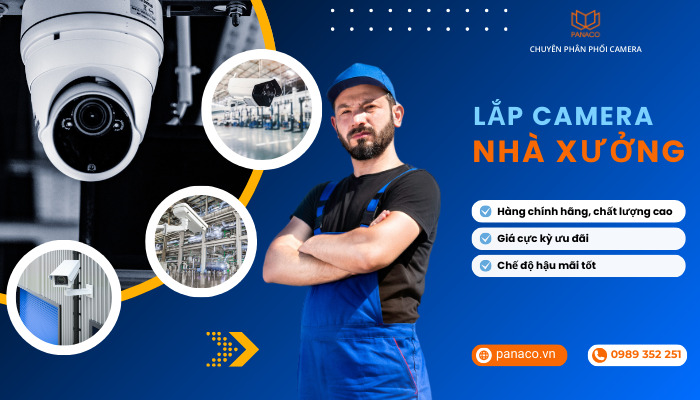 Công ty lắp đặt camera nhà xưởng PANACO