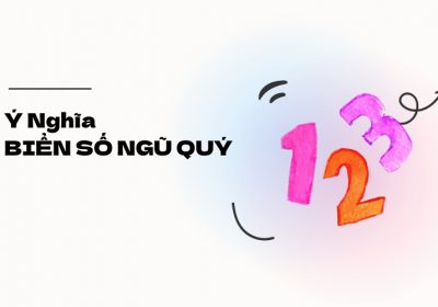 Ý Nghĩa Biển Số Ngũ Quý: Giải Mã Sức Hút Của Dãy Số Siêu VIP