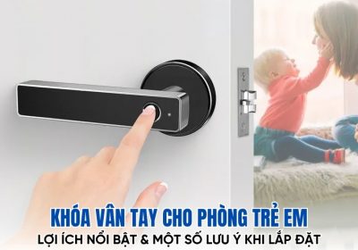 Bố Mẹ Có Nên Lắp Đặt Khóa Vân Tay Cho Phòng Trẻ Em Hay Không?
