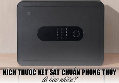 Kích Thước Két Sắt Chuẩn Phong Thủy Là Bao Nhiêu? Hướng Dẫn Chọn Chuẩn Xác